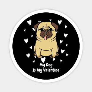 My Dog Is My Valentine Magnet